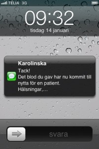 Någon vecka eller ett par veckor efter att man lämnat blod kommer ett sms från Karolinska Sjukhuset.