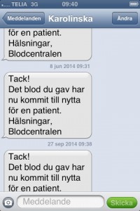 Roligt att åter igen kunnat hjälpa, enligt SMS från Blodcentralen.