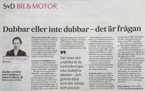 Nej, Jonas Fröberg, det är inte det som är frågan. Dubbar har aldrig behövts och det är en ickefråga då dubbar har praktiskt taget ingen betydelse. Det vet jag som kört i vinterväglag sedan 1963. Nej avgörandet står mellan kompetens och brist på kompetens.